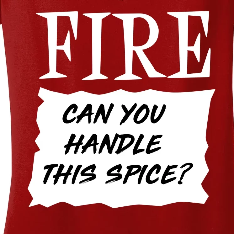 Fire Can you Handle This Spice? Women's V-Neck T-Shirt