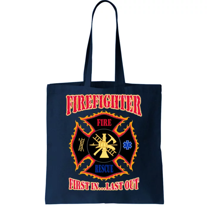 Firefighter First In Last Out Tote Bag