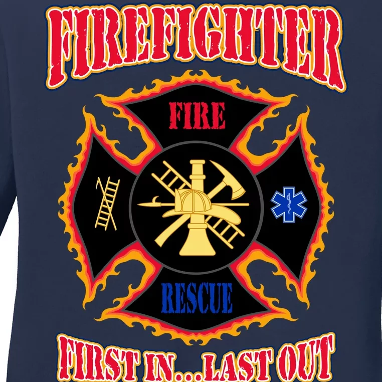 Firefighter First In Last Out Ladies Long Sleeve Shirt