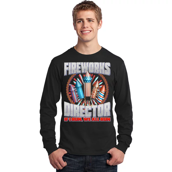 Fireworks Director If I Run, We All Run Long Sleeve Shirt