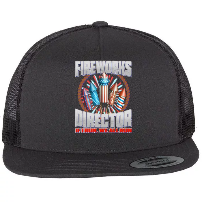 Fireworks Director If I Run, We All Run Flat Bill Trucker Hat