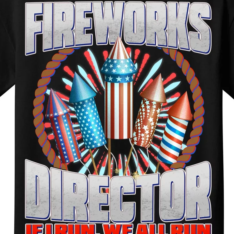 Fireworks Director If I Run, We All Run Kids T-Shirt