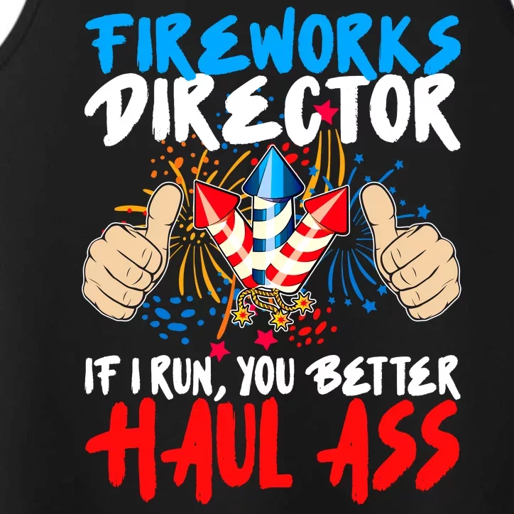 Fireworks Director If I Run You Better Haul Ass Performance Tank