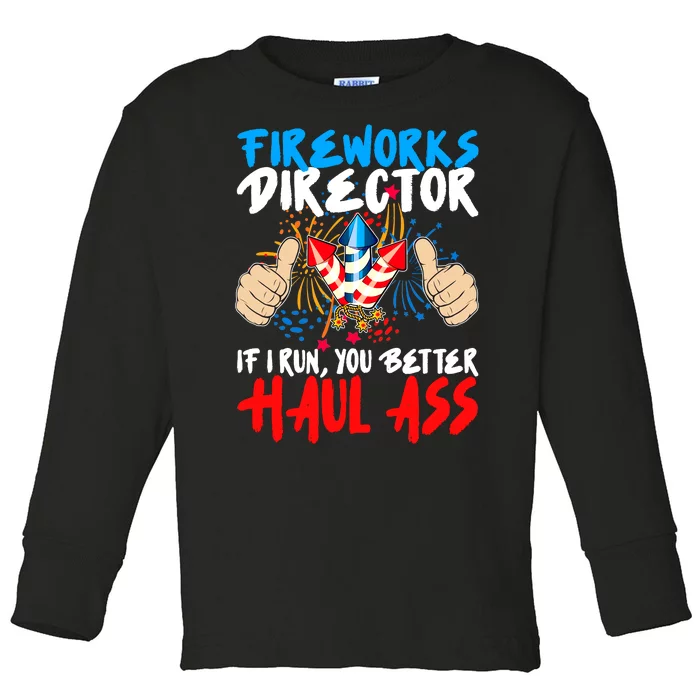 Fireworks Director If I Run You Better Haul Ass Toddler Long Sleeve Shirt