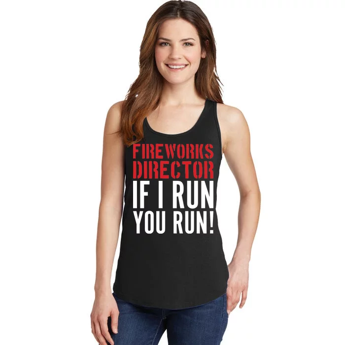 Fireworks Director If I Run You Run Ladies Essential Tank