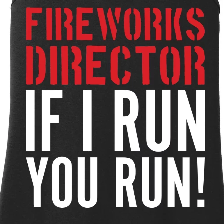 Fireworks Director If I Run You Run Ladies Essential Tank