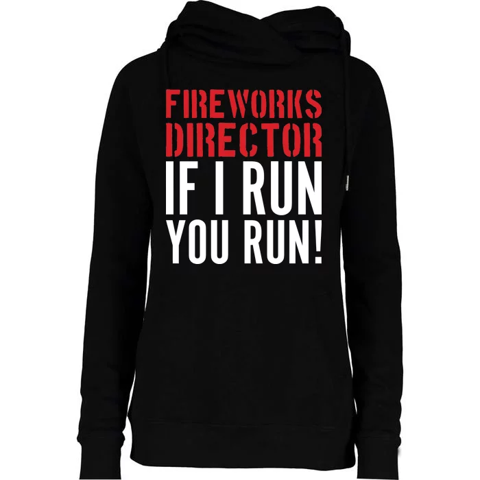 Fireworks Director If I Run You Run Womens Funnel Neck Pullover Hood