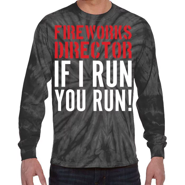 Fireworks Director If I Run You Run Tie-Dye Long Sleeve Shirt