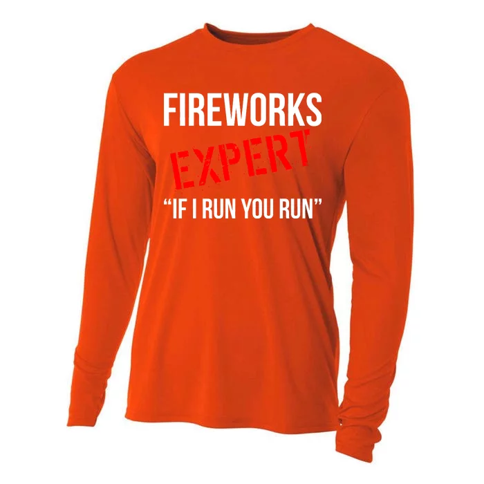 Fireworks Expert If I Run You Run Funny 4th of July Cooling Performance Long Sleeve Crew