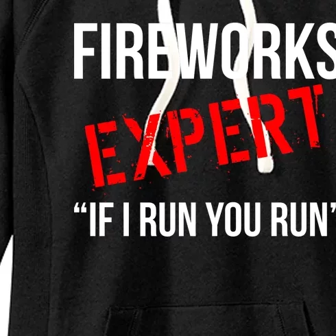 Fireworks Expert If I Run You Run Funny 4th of July Women's Fleece Hoodie