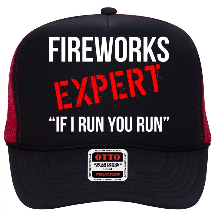 Fireworks Expert If I Run You Run Funny 4th of July High Crown Mesh Trucker Hat