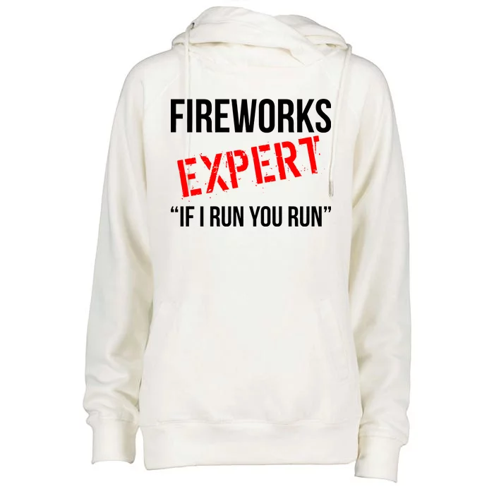 Fireworks Expert If I Run You Run Funny 4th of July Womens Funnel Neck Pullover Hood