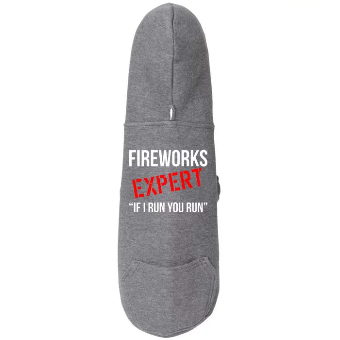 Fireworks Expert If I Run You Run Funny 4th of July Doggie 3-End Fleece Hoodie