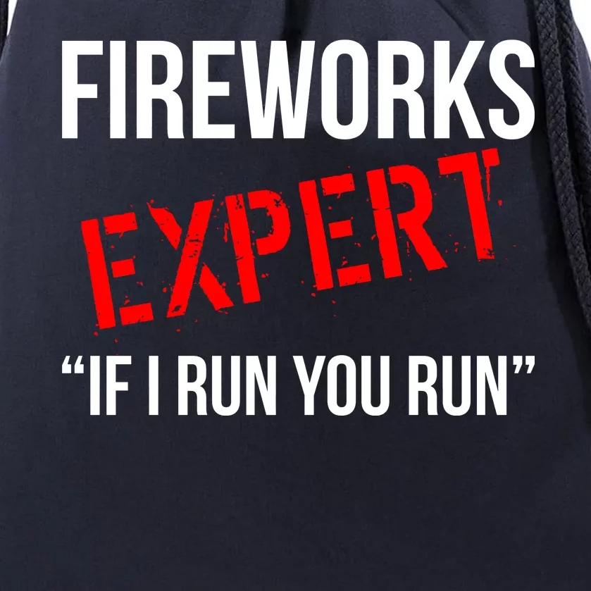 Fireworks Expert If I Run You Run Funny 4th of July Drawstring Bag