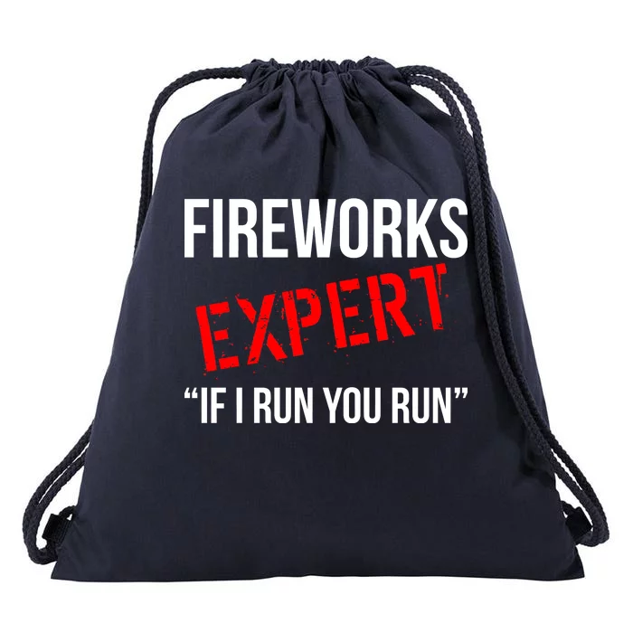 Fireworks Expert If I Run You Run Funny 4th of July Drawstring Bag