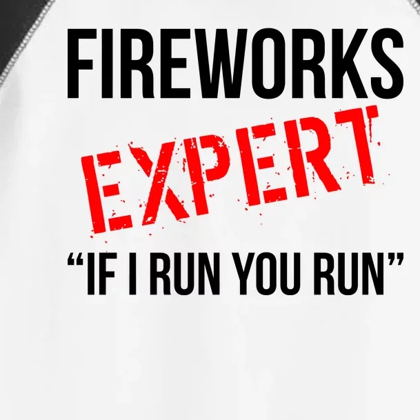 Fireworks Expert If I Run You Run Funny 4th of July Toddler Fine Jersey T-Shirt