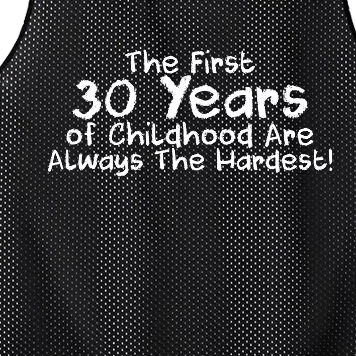 First 30 Years Of Childhood Are Always The Hardest Mesh Reversible Basketball Jersey Tank