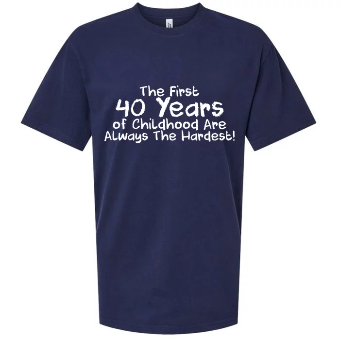 First 40 Years Of Childhood Are Always The Hardest Sueded Cloud Jersey T-Shirt