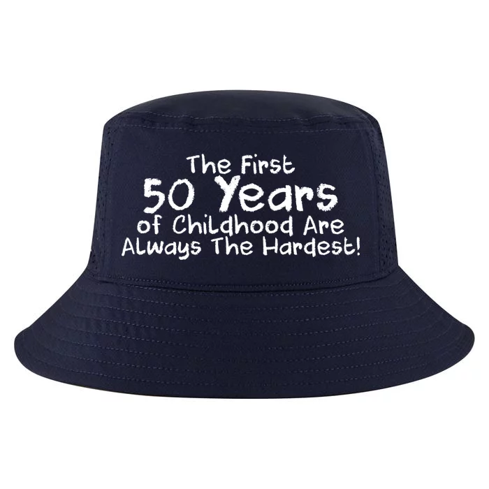 First 50 Years Of Childhood Are Always The Hardest Cool Comfort Performance Bucket Hat