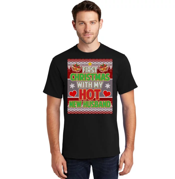 First Christmas With Hot Husband Ugly Sweater Tall T-Shirt