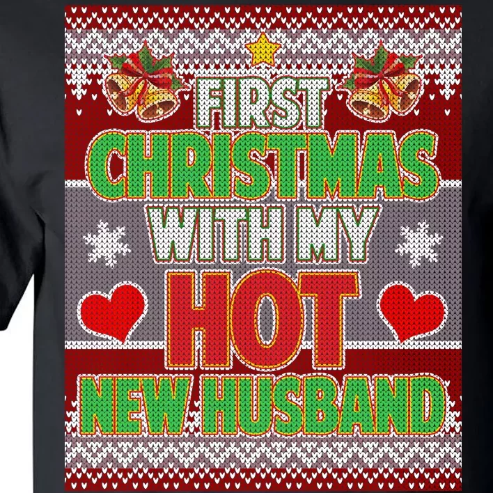 First Christmas With Hot Husband Ugly Sweater Tall T-Shirt