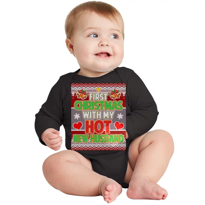 First Christmas With Hot Husband Ugly Sweater Baby Long Sleeve Bodysuit