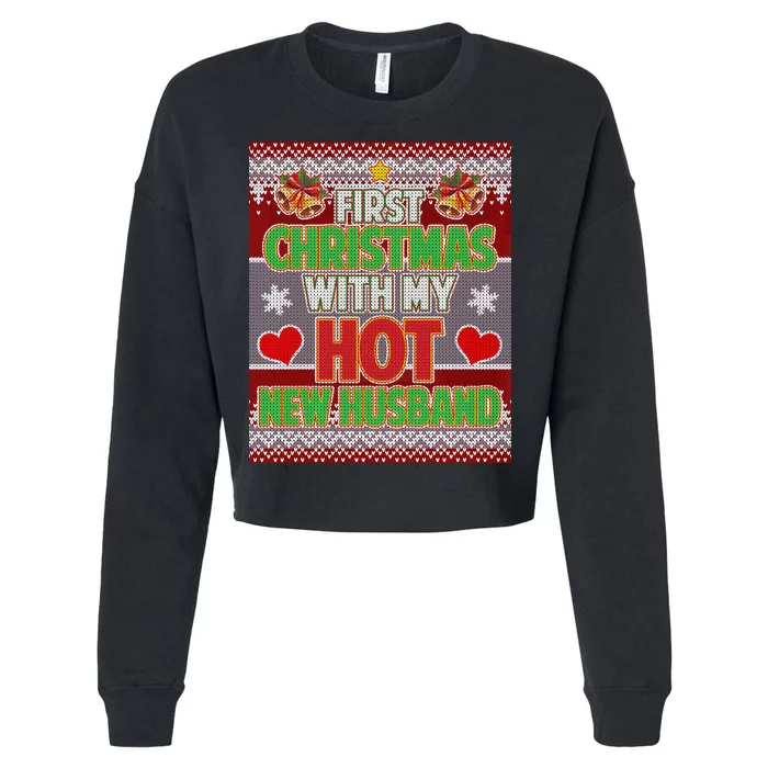 First Christmas With Hot Husband Ugly Sweater Cropped Pullover Crew