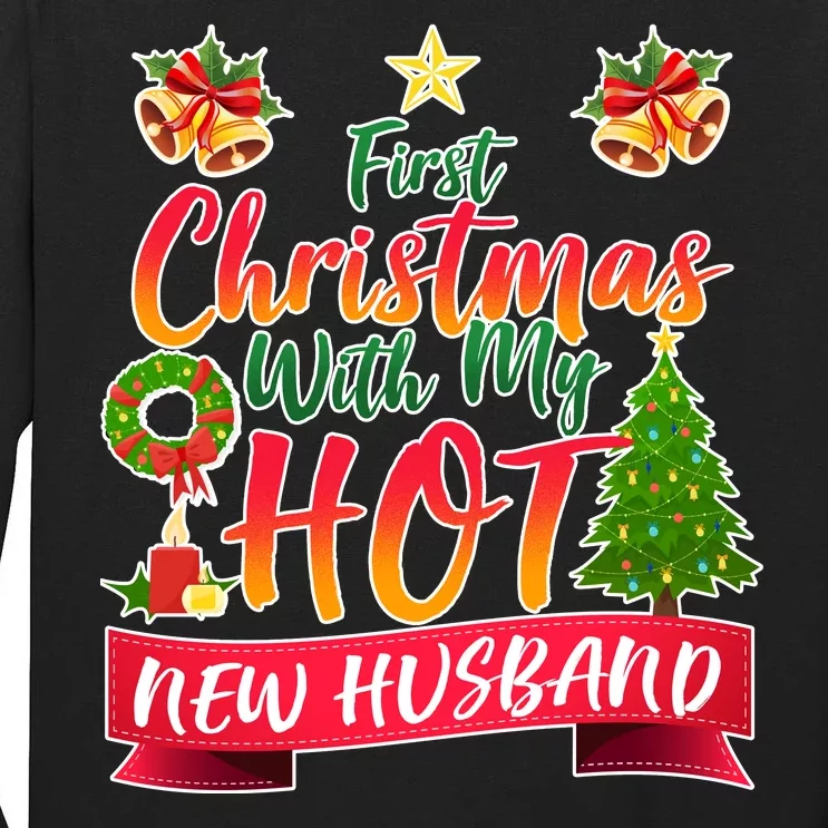 First Christmas With Hot New Husband Tall Long Sleeve T-Shirt