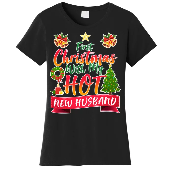 First Christmas With Hot New Husband Women's T-Shirt