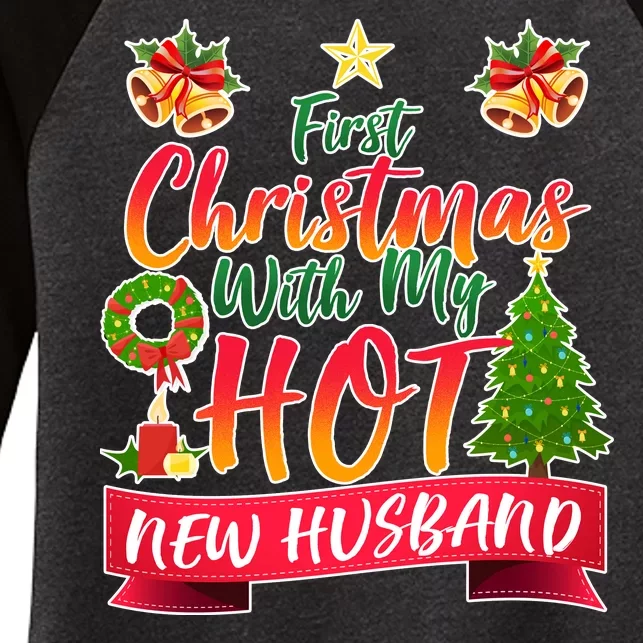 First Christmas With Hot New Husband Women's Tri-Blend 3/4-Sleeve Raglan Shirt