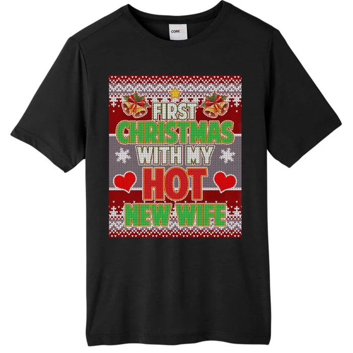 First Christmas With Hot Wife Ugly Sweater ChromaSoft Performance T-Shirt