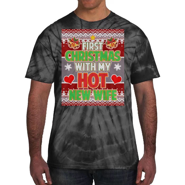 First Christmas With Hot Wife Ugly Sweater Tie-Dye T-Shirt