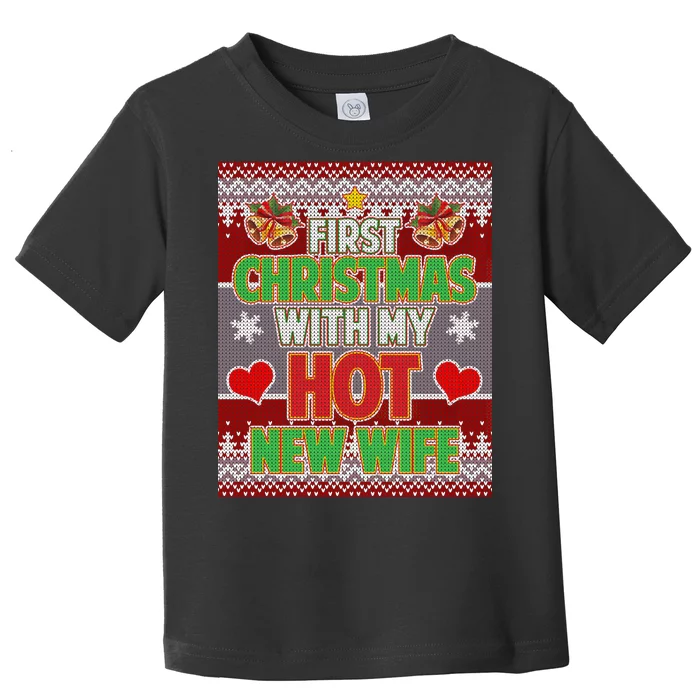 First Christmas With Hot Wife Ugly Sweater Toddler T-Shirt