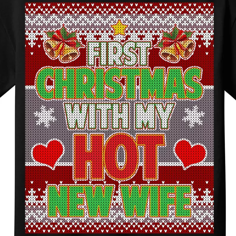 First Christmas With Hot Wife Ugly Sweater Kids T-Shirt