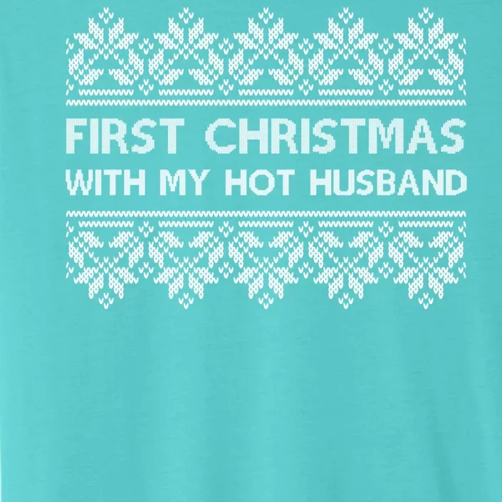 First Christmas With My Hot Husband ChromaSoft Performance T-Shirt