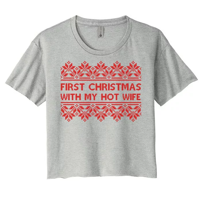 First Christmas With My Hot Wife Women's Crop Top Tee