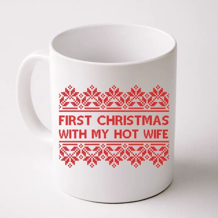 First Christmas With My Hot Wife Front & Back Coffee Mug