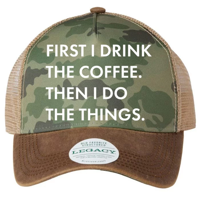 First I Drink Coffee Then I Do Things Legacy Tie Dye Trucker Hat