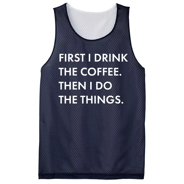 First I Drink Coffee Then I Do Things Mesh Reversible Basketball Jersey Tank