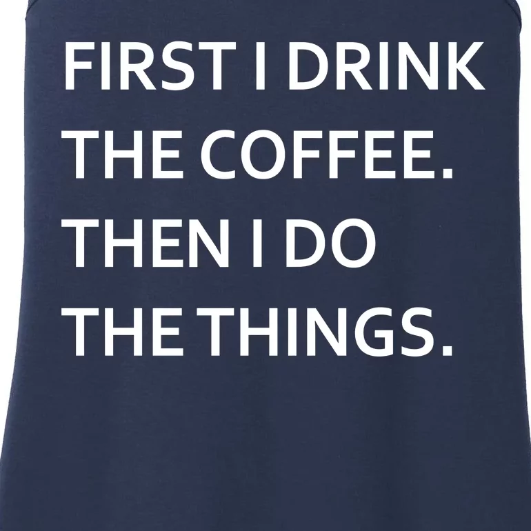 First I Drink Coffee Then I Do Things Funny Ladies Essential Tank