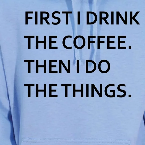 First I Drink Coffee Then I Do Things Funny Unisex Surf Hoodie