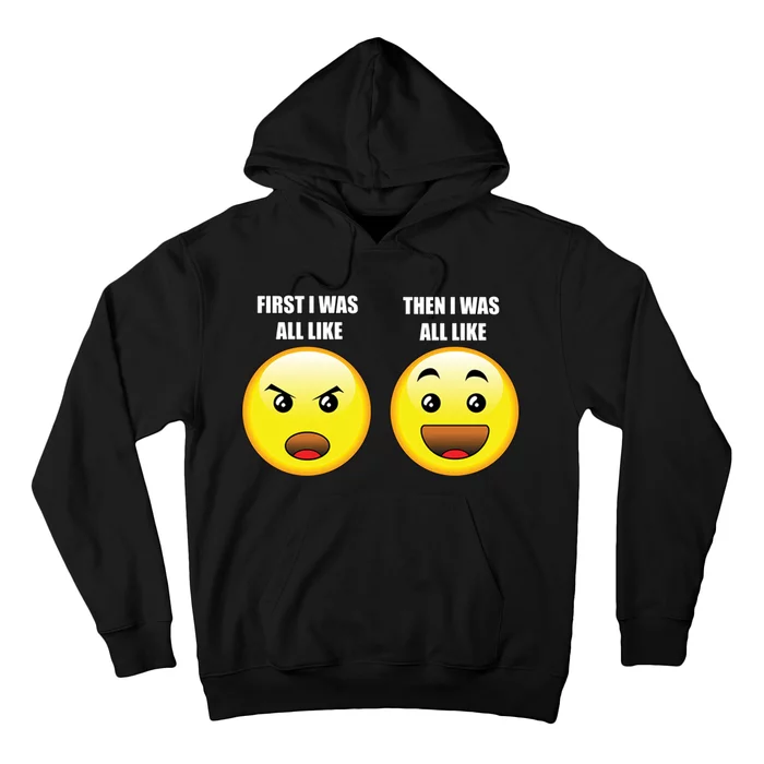 First I Was Like Emoji Faces Hoodie