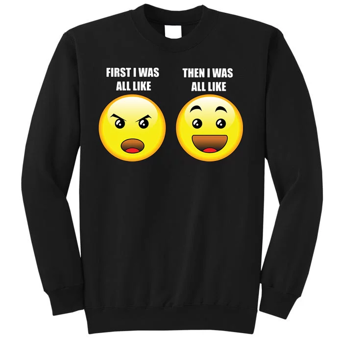 First I Was Like Emoji Faces Sweatshirt