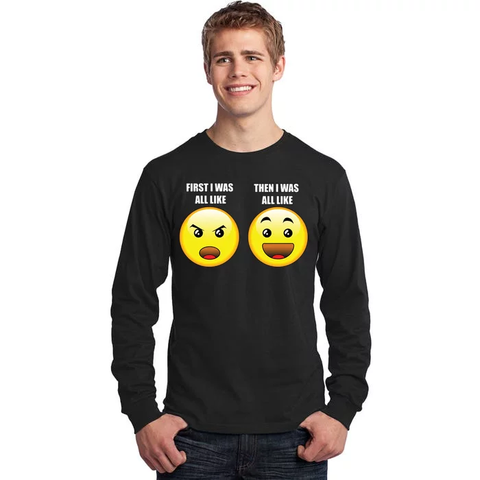 First I Was Like Emoji Faces Tall Long Sleeve T-Shirt