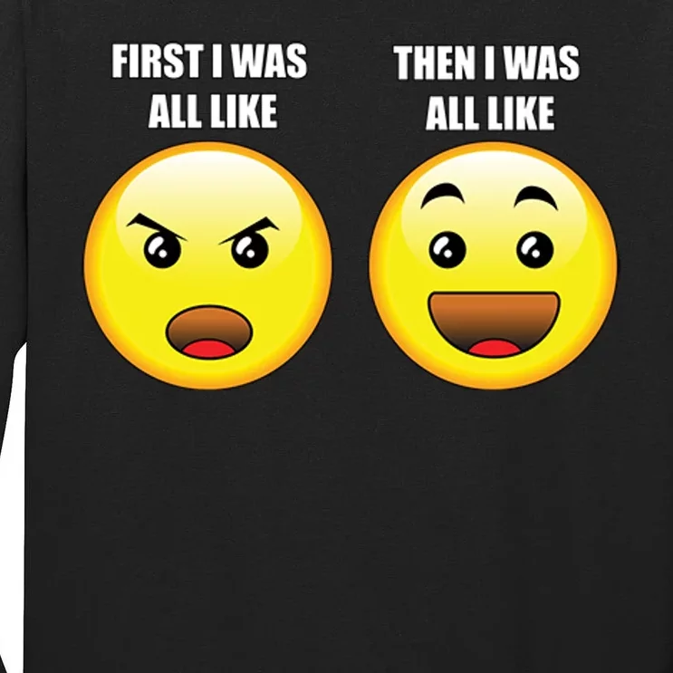 First I Was Like Emoji Faces Tall Long Sleeve T-Shirt