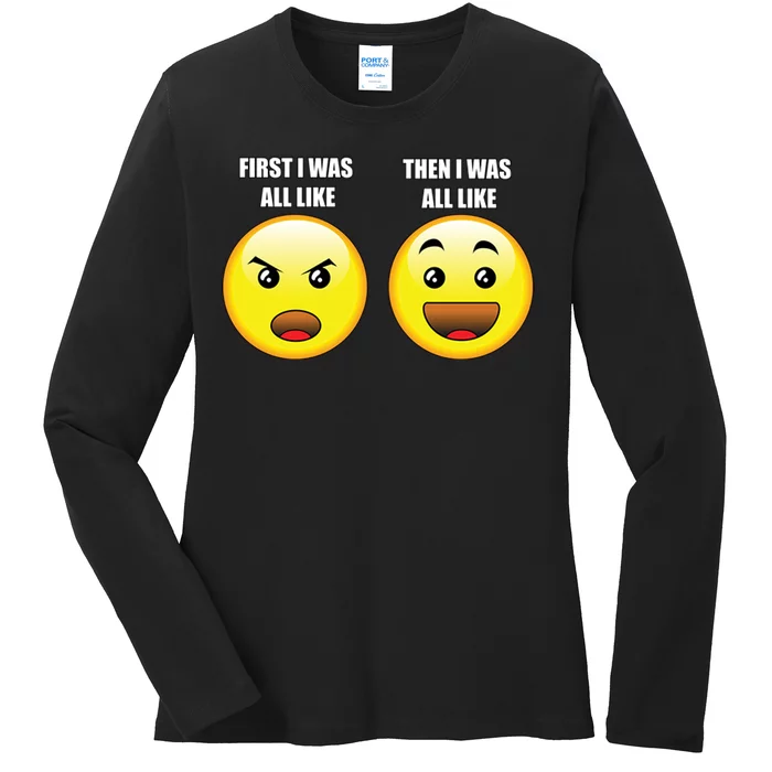 First I Was Like Emoji Faces Ladies Long Sleeve Shirt