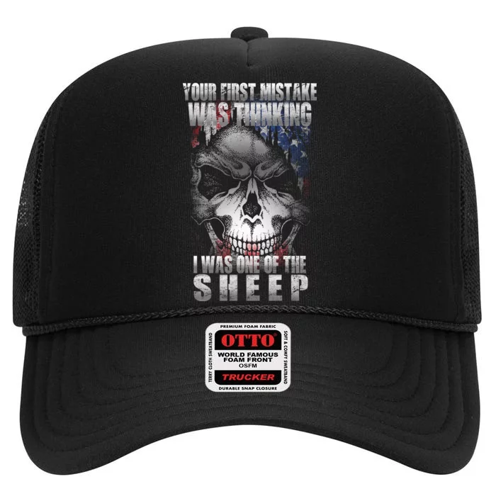 First Mistake Was Thinking I Was One Of the Sheep High Crown Mesh Trucker Hat