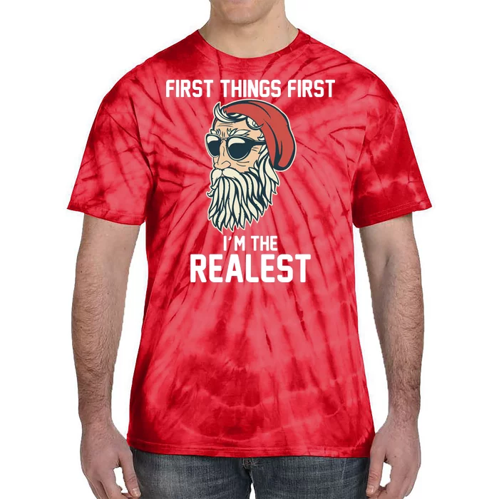 First Things First I'm the Realest Cool Santa Tie-Dye T-Shirt