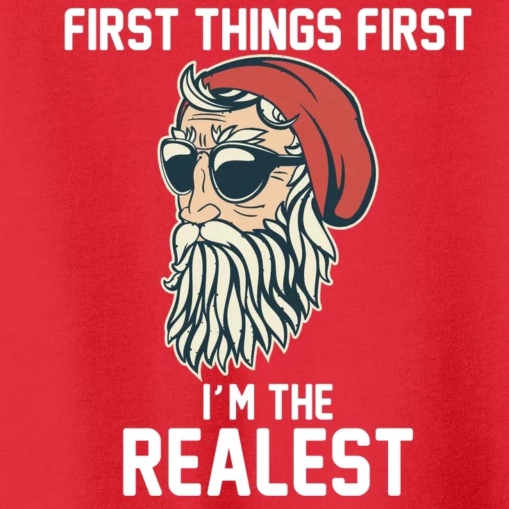 First Things First I'm the Realest Cool Santa Toddler T-Shirt