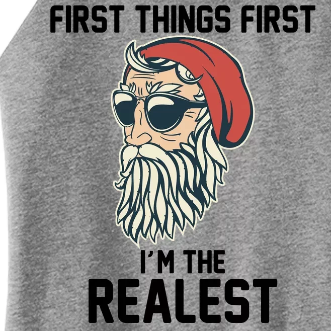 First Things First I'm the Realest Cool Santa Women’s Perfect Tri Rocker Tank